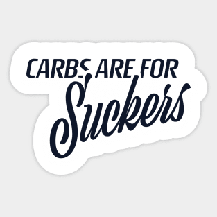 Carbs are for Suckers Sticker